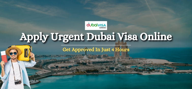 Apply Urgent Dubai Visa Online | Get Approved In Just 4 Hours